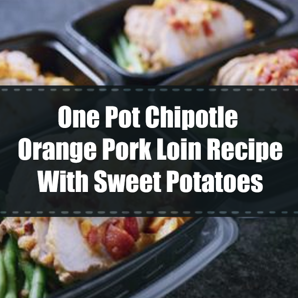 One Pot Chipotle Orange Pork Loin Recipe With Sweet Potatoes