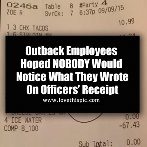 Outback Employees Hoped NOBODY Would Notice What They Wrote On Officers’ Receipt