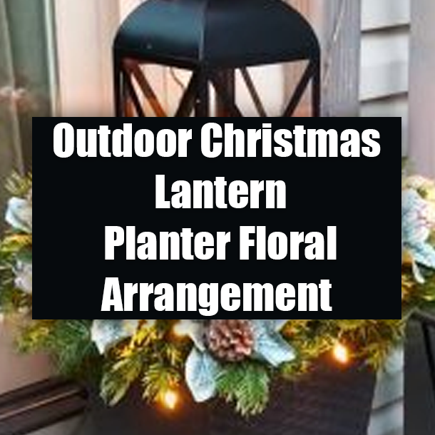 Outdoor Christmas Lantern Planter Floral Arrangement