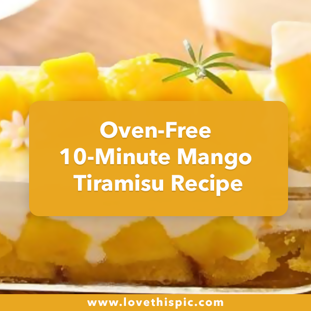Oven-Free 10-Minute Mango Tiramisu Recipe