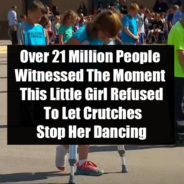 Over 21 Million People Witnessed The Moment This Little Girl Refused To Let Crutches Stop Her Dancing