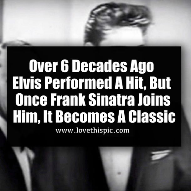 Over 6 Decades Ago Elvis Performed A Hit, But Once Frank Sinatra Joins Him, It Becomes A Classic