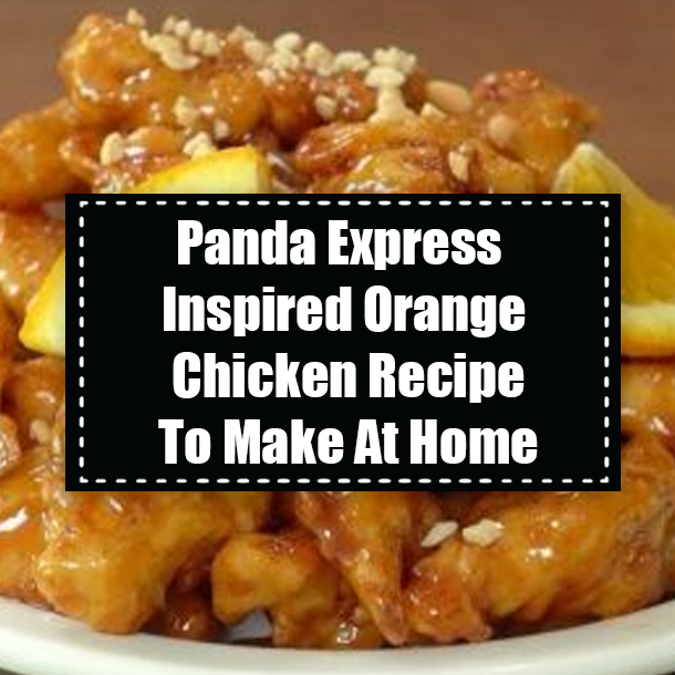 Panda Express Inspired Orange Chicken Recipe To Make At Home