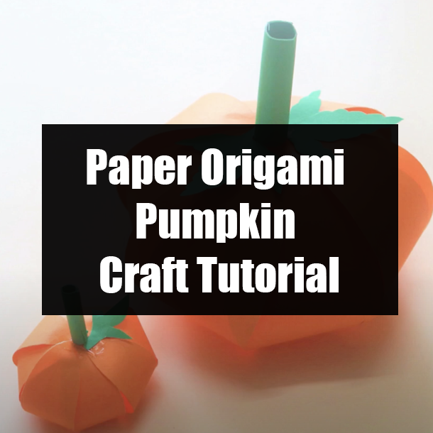 Paper Origami Pumpkin Craft Tutorial