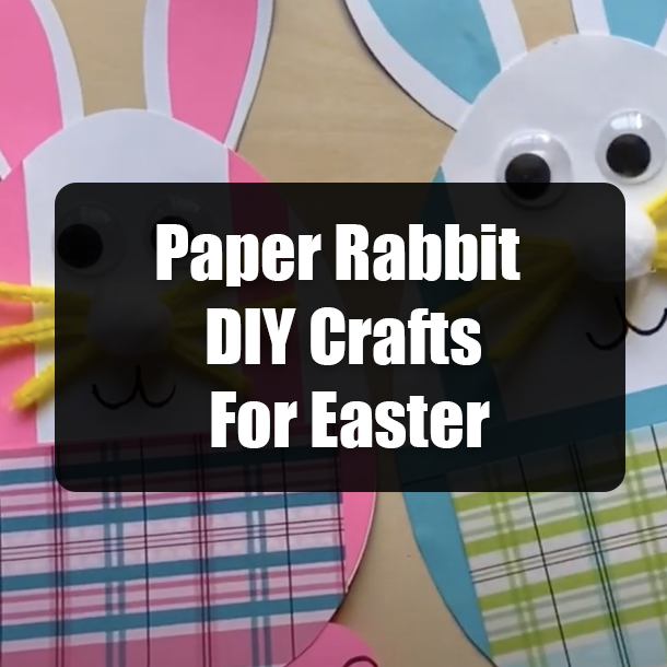 Paper Rabbit DIY Crafts For Easter