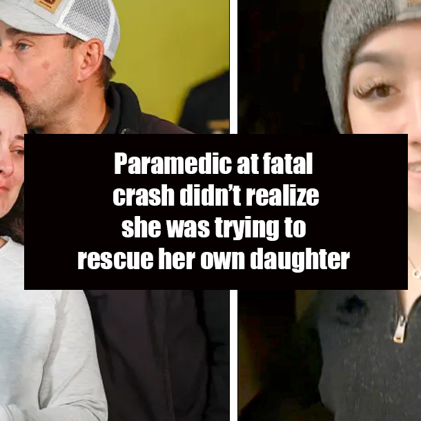Paramedic at fatal crash didn’t realize she was trying to rescue her own daughter