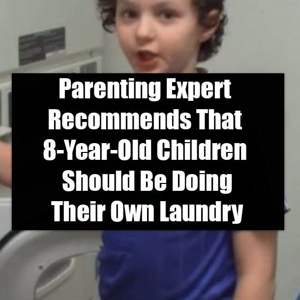 Parenting Expert Recommends That 8-Year-Old Children Should Be Doing Their Own Laundry