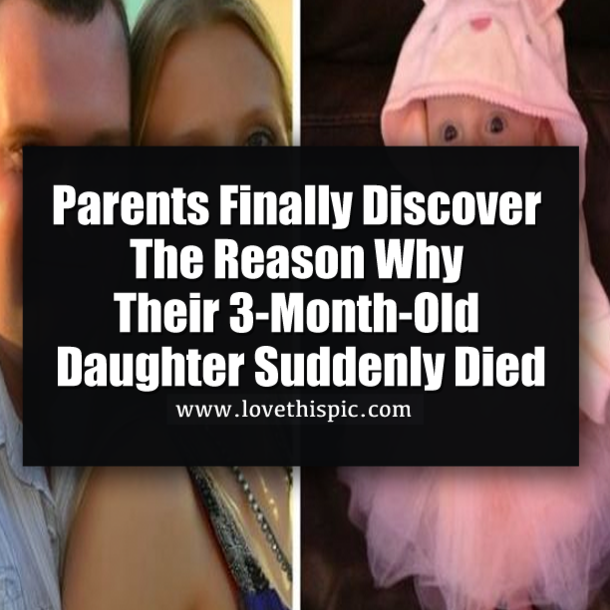Parents Finally Discover The Reason Why Their 3-Month-Old Daughter Suddenly Died