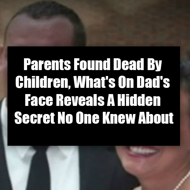 Parents Found Dead By Children, What's On Dad's Face Reveals A Hidden Secret No One Knew About