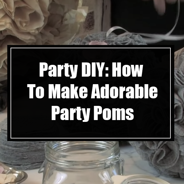 Party DIY: How To Make Adorable Party Poms