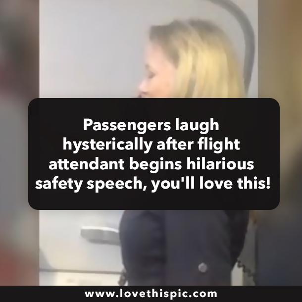Passengers laugh hysterically after flight attendant begins hilarious safety speech, you'll love this!