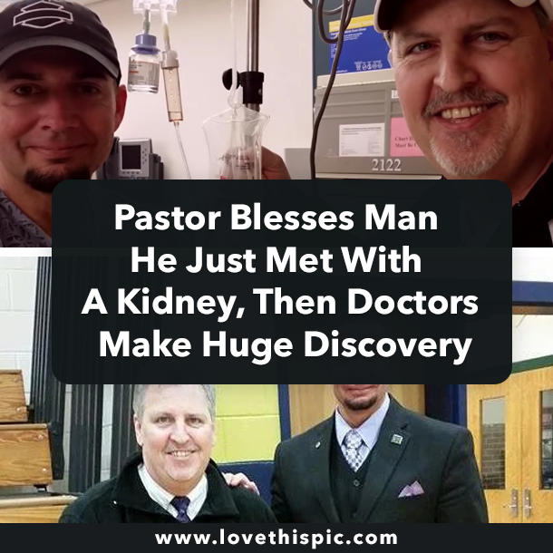 Pastor Blesses Man He Just Met With A Kidney, Then  Doctors Make Huge Discovery
