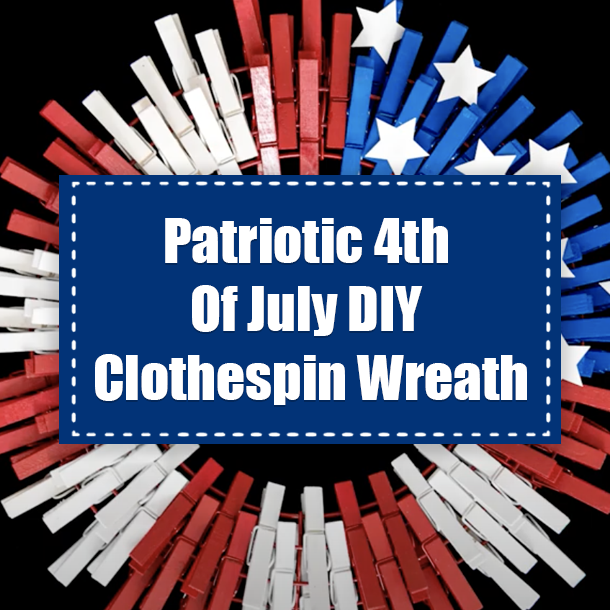 Patriotic 4th Of July DIY Clothespin Wreath