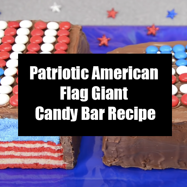 Patriotic American Flag Giant Candy Bar Recipe