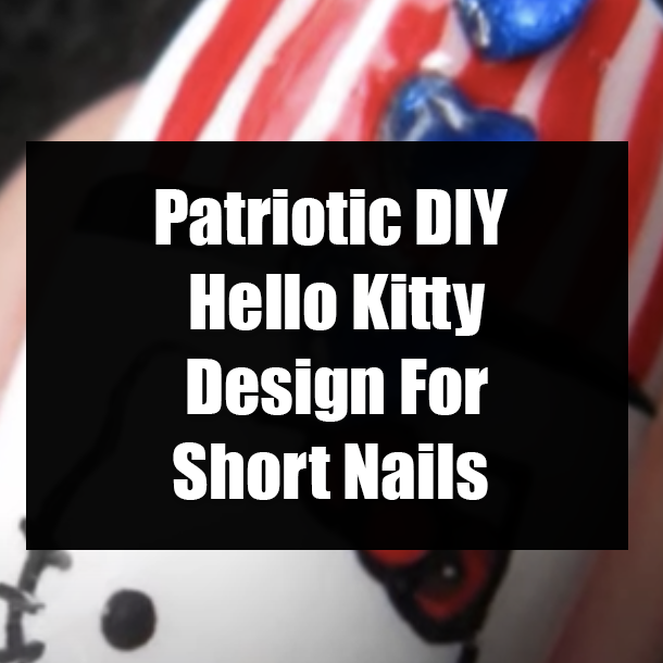 Patriotic DIY Hello Kitty Design For Short Nails