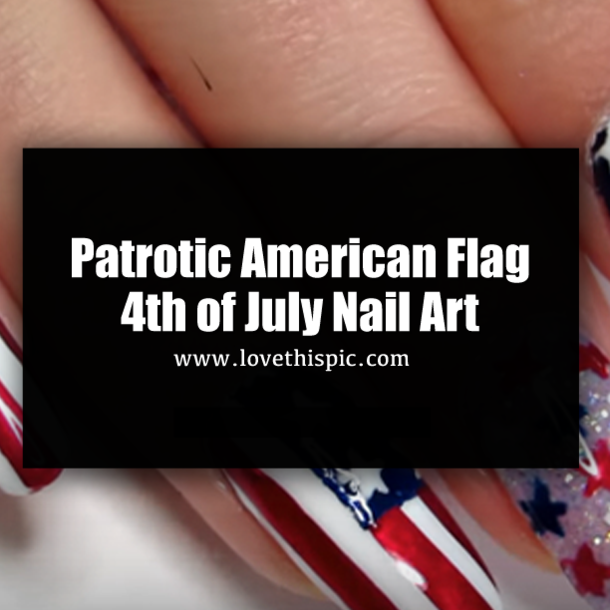 Patrotic American Flag 4th of July Nail Art