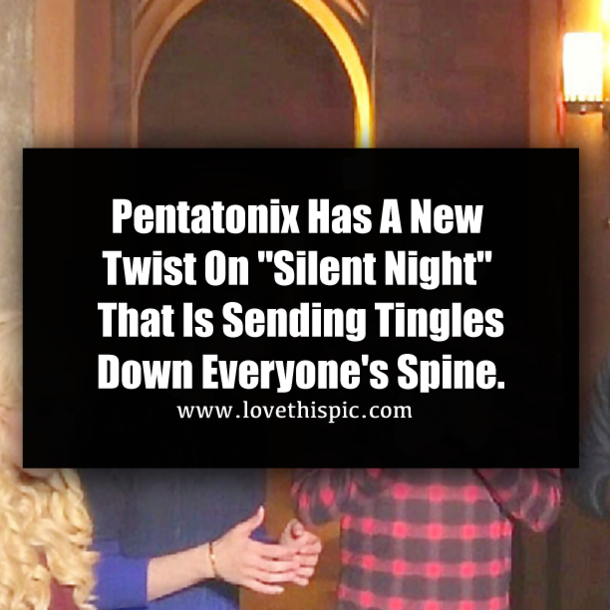 Pentatonix Has A New Twist On "Silent Night" That Is Sending Tingles Down Everyone's Spine.