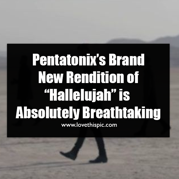 Pentatonix’s Brand New Rendition of “Hallelujah” is Absolutely Breathtaking