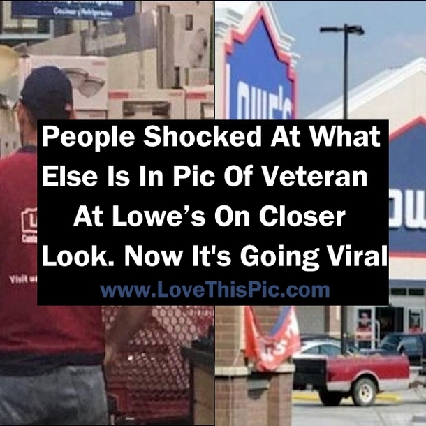 People Are Shocked At What Else Is In Pic Of Veteran At Lowe’s On Closer Look. Now It's Going Viral.