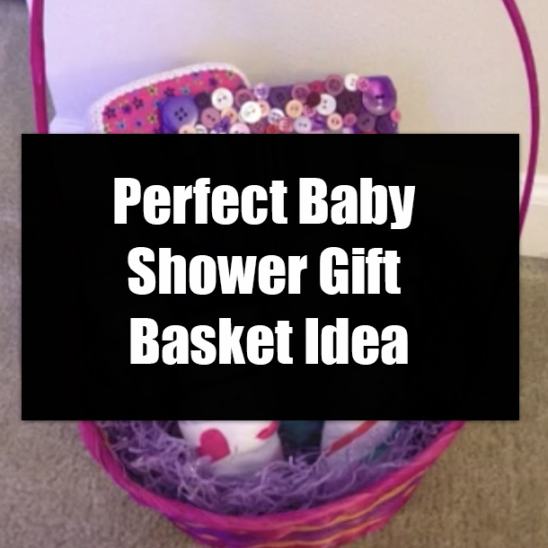 Perfect Baby Shower Gift Basket Idea