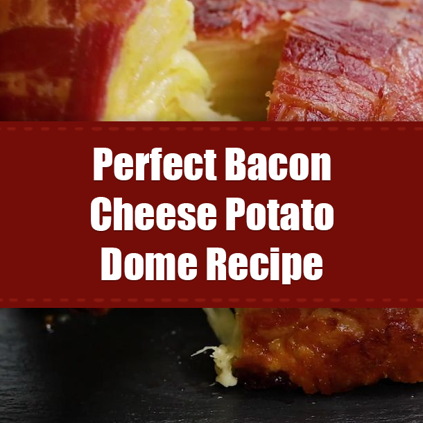 Perfect Bacon Cheese Potato Dome Recipe