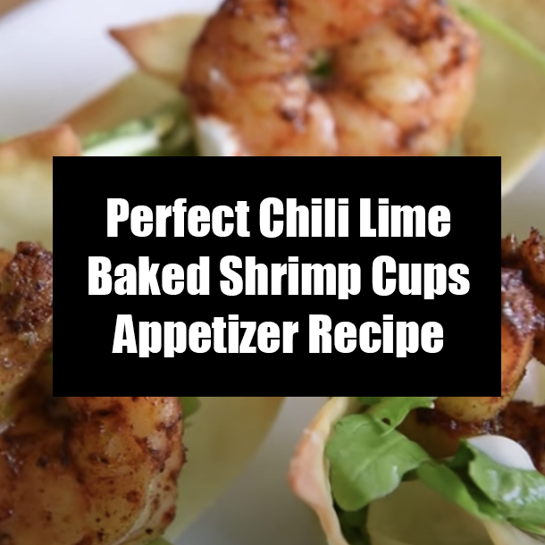 Perfect Chili Lime Baked Shrimp Cups Appetizer Recipe