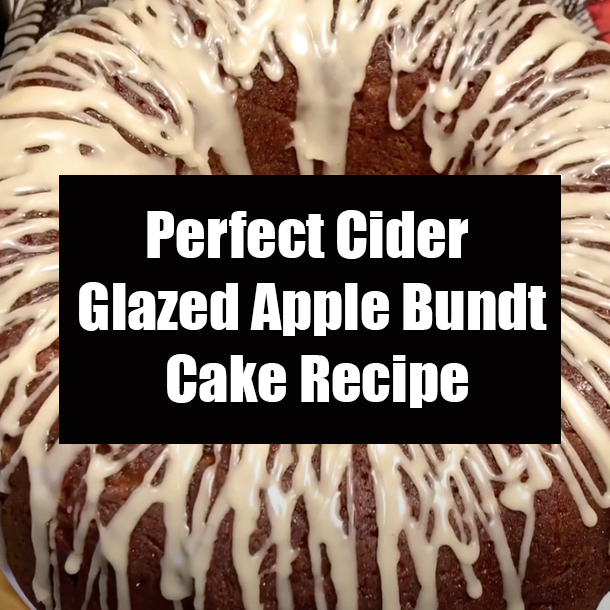 Perfect Cider Glazed Apple Bundt Cake Recipe