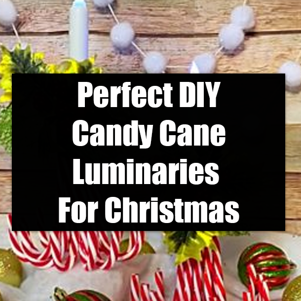 Perfect DIY Candy Cane Luminaries For Christmas