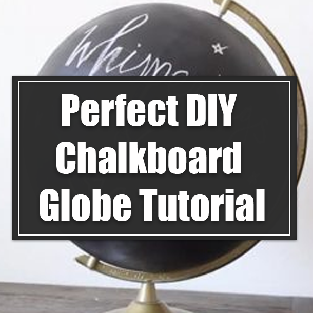 Perfect DIY Chalkboard Globe Tutorial