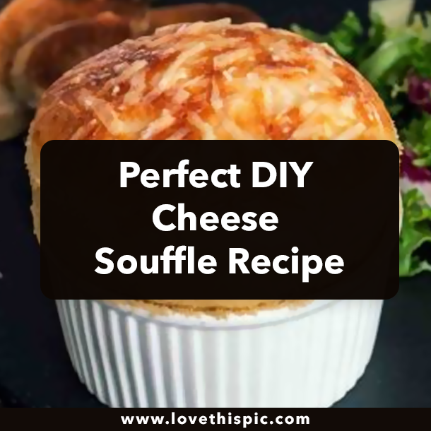 Perfect DIY Cheese Souffle Recipe