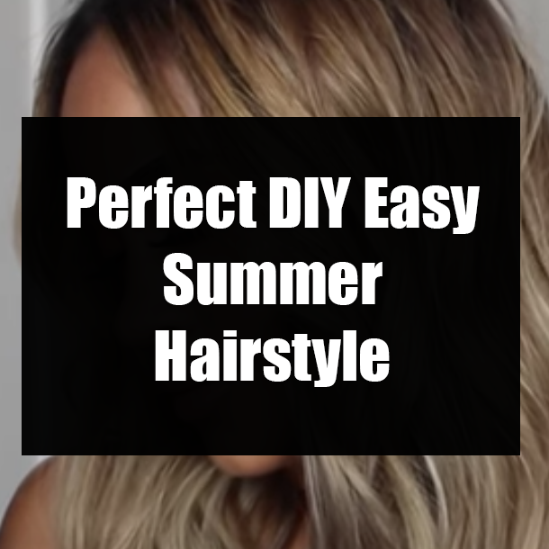 Perfect DIY Easy Summer Hairstyle