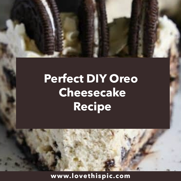 Perfect DIY Oreo Cheesecake Recipe