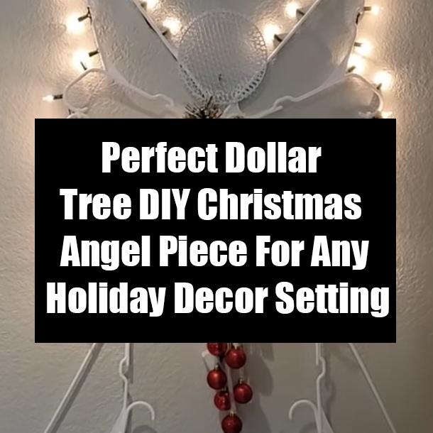 Perfect Dollar Tree DIY Christmas Angel Piece For Any Holiday Decor Setting