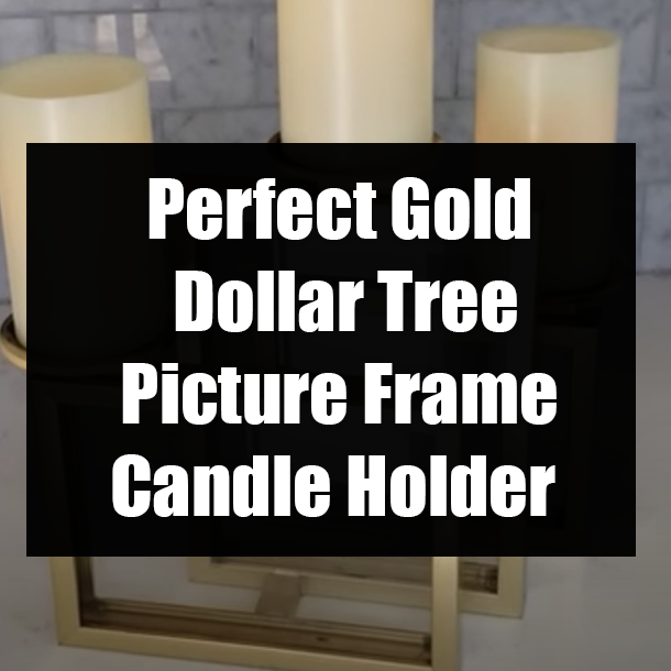 Perfect Gold Dollar Tree Picture Frame Candle Holder