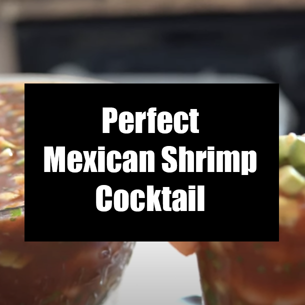 Perfect Mexican Shrimp Cocktail