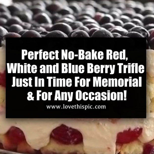 Perfect No-Bake Red, White and Blue Berry Trifle Just In Time For Memorial & For Any Occasion!