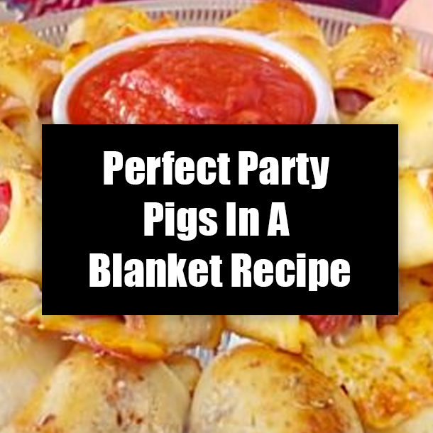 Perfect Party Pigs In A Blanket Recipe