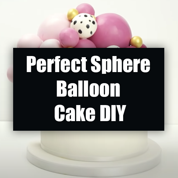 Perfect Sphere Balloon Cake DIY