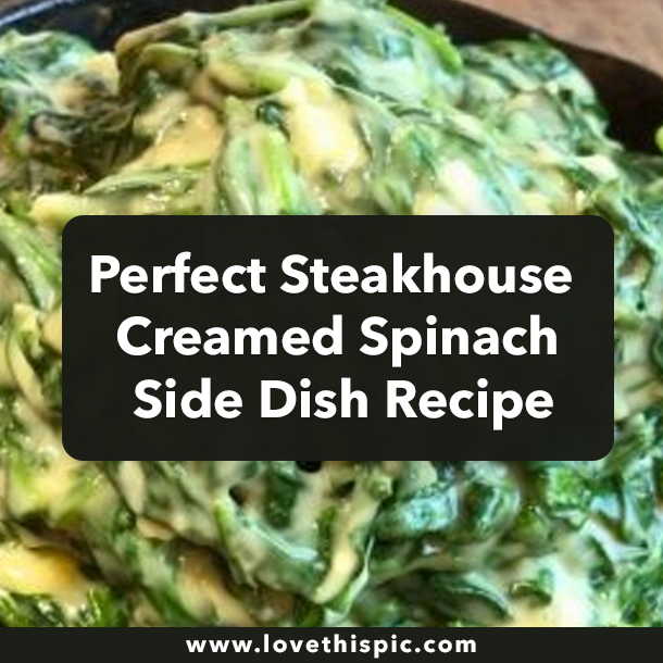 Perfect Steakhouse Creamed Spinach Side Dish Recipe