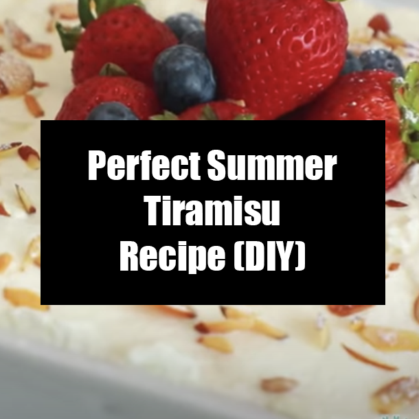 Perfect Summer Tiramisu Recipe (DIY)