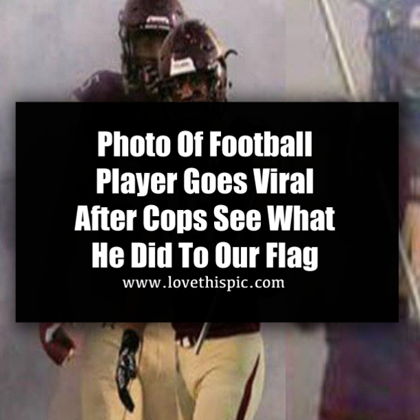 Photo Of Football Player Goes Viral After Cops See What He Did To Our Flag