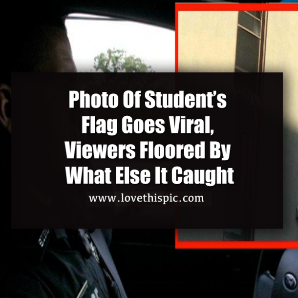 Photo Of Student’s Flag Goes Viral, Viewers Floored By What Else It Caught