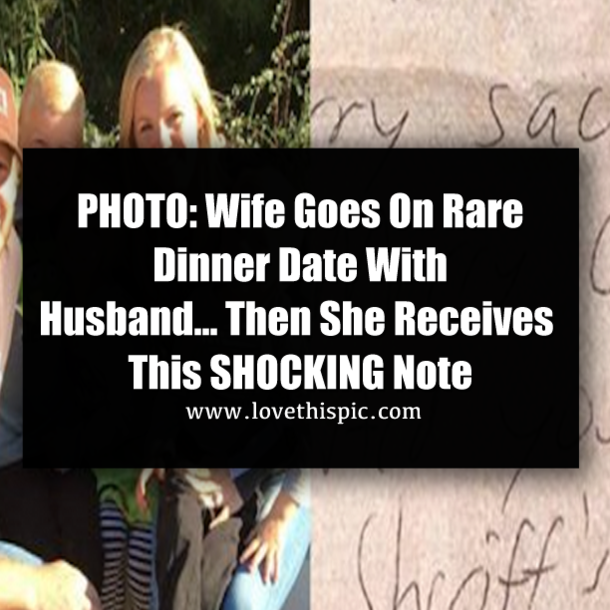 PHOTO: Wife Goes On Rare Dinner Date With Husband… Then She Receives This SHOCKING Note