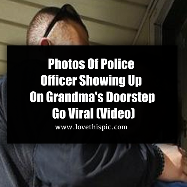 Photos Of Police Officer Showing Up On Grandma's Doorstep Go Viral (Video)