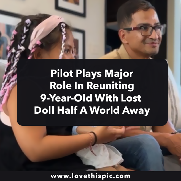 Pilot Plays Major Role In Reuniting 9-Year-Old With Lost Doll Half A World Away