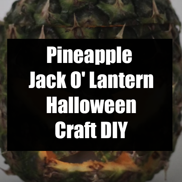 Pineapple Jack O' Lantern Halloween Craft DIY