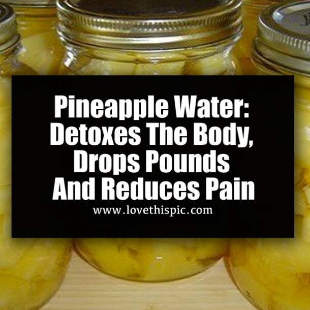 Pineapple Water: Detoxes The Body, Drops Pounds And Reduces Pain