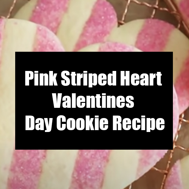 Pink Striped Heart Valentines Day Cookie Recipe