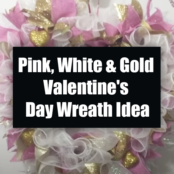 Pink, White & Gold Valentine's Day Wreath Idea
