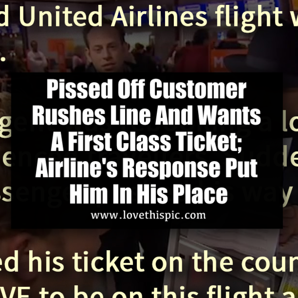 Pissed Off Customer Rushes Line And Wants A First Class Ticket; Airline's Response Put Him In His Place